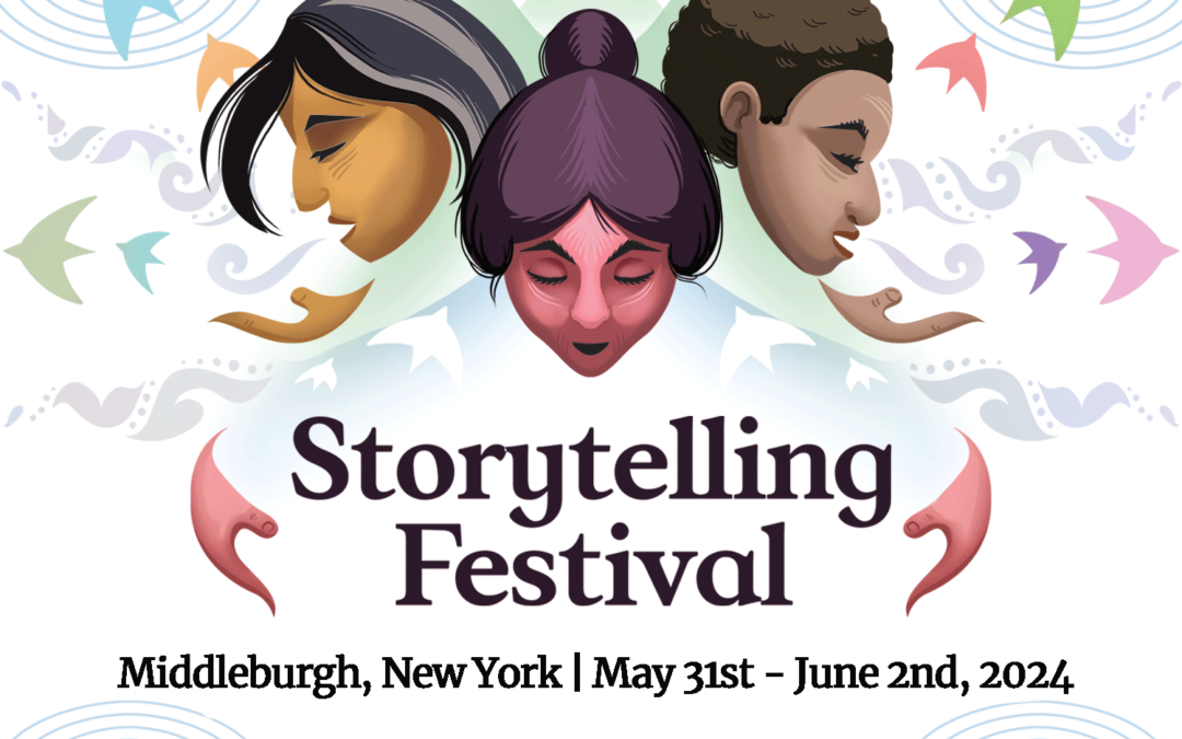 StoryTelling Festival May 31st- June 2nd, 2024, Middleburgh, NY